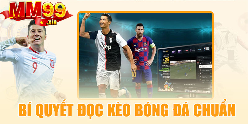 Bí quyết đọc kèo bóng đá chuẩn