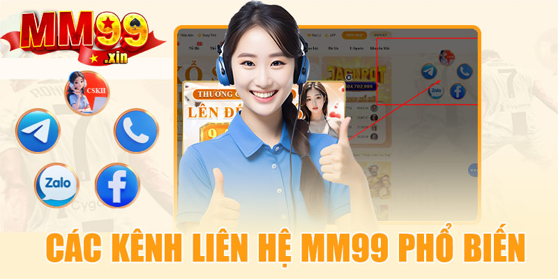 Các kênh liên hệ MM99 phổ biến được đánh giá cao