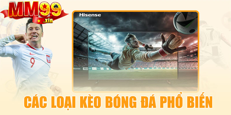 Các loại kèo bóng đá phổ biến
