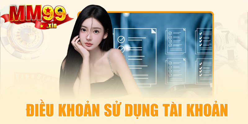 Điều khoản sử dụng tài khoản MM99