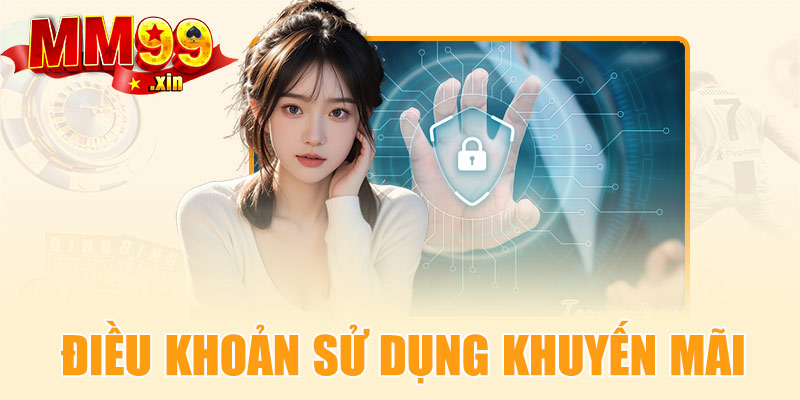 Điều khoản sử dụng khuyến mãi tại MM99