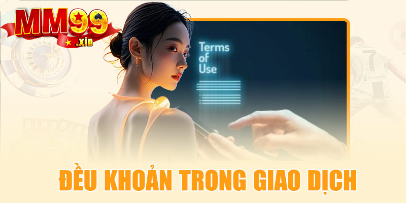 Điều khoản về giao dịch tài chính tại MM99
