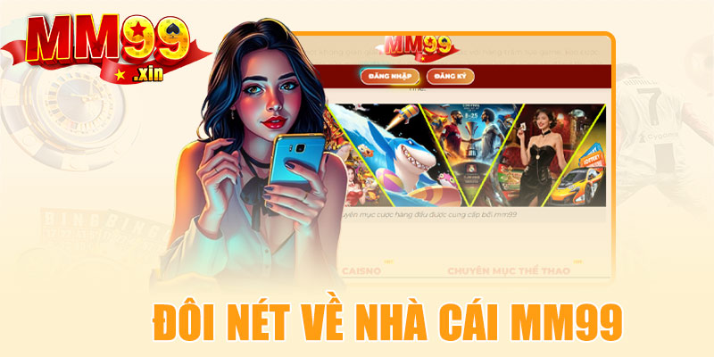 Đôi nét về nhà cái mm99
