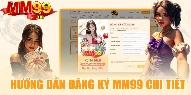 Hướng dẫn đăng ký MM99 chi tiết nhất