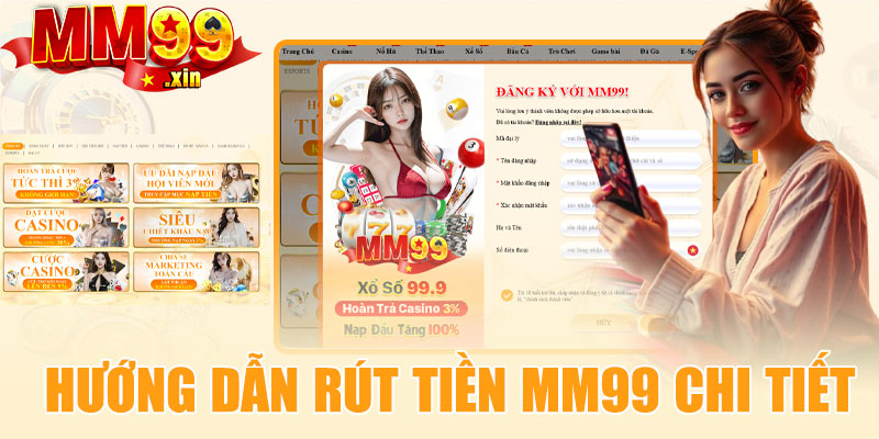 Hướng dẫn rút tiền MM99 chi tiết nhất