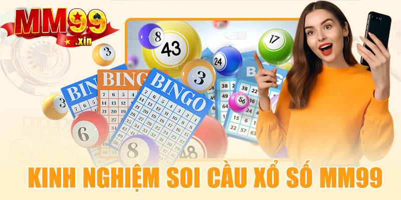 Kinh nghiệm soi cầu xổ số MM99 chuẩn xác