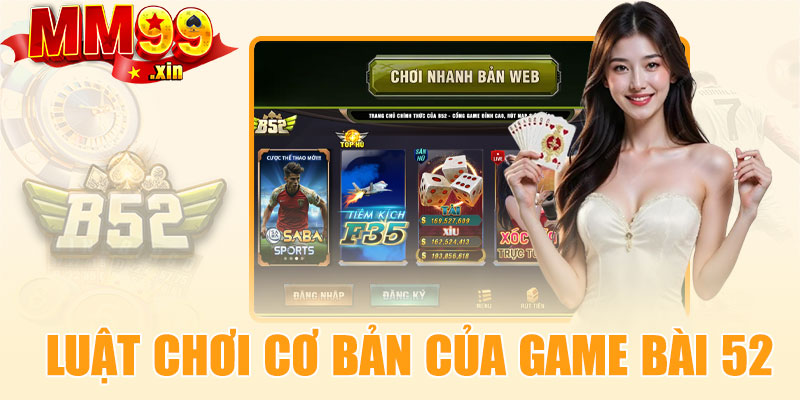Luật chơi cơ bản của game bài 52 Bom Tấn
