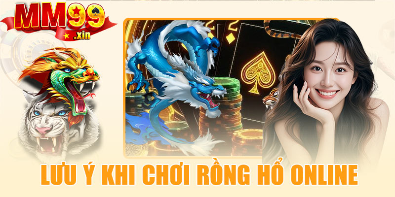 Lưu ý khi chơi rồng hổ online 