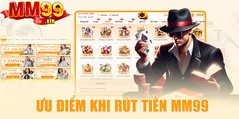Ưu điểm khi rút tiền MM99
