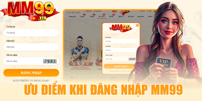 Những ưu điểm khi đăng nhập MM99